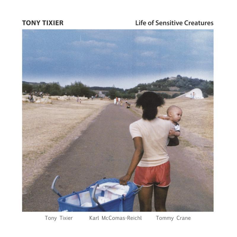 Tony Tixier - Life of Sensitive Creatures - Cd