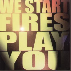 We Start Fires - Play You - Cd