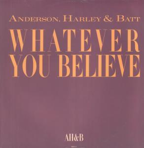 Anderson Harley And Batt - Whatever You Believe - 12 Inch