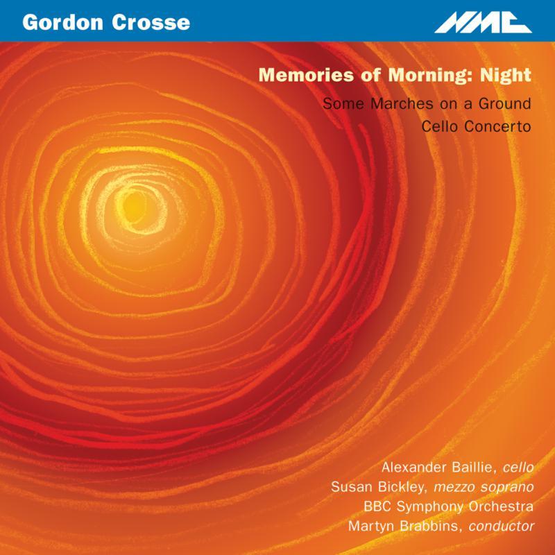 Bbc Symphony Orchestra - Gordon Crosse - Memories of Morning: Night; Some Marches On A Ground; Cello Concerto - Cd