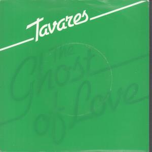 Tavares - Ghost Of Love - 7 Inch