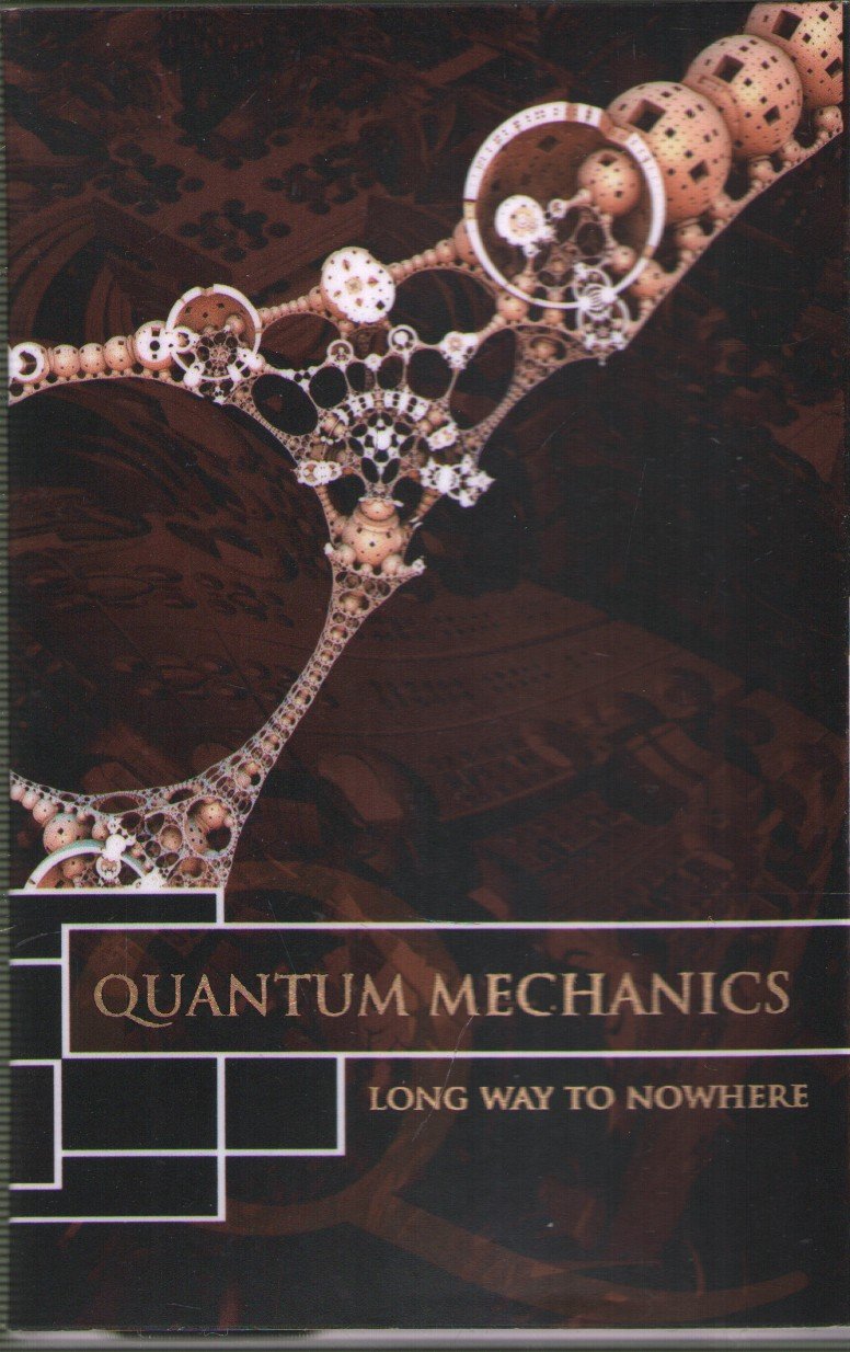 Quantum Mechanics - Long Way To Nowhere - Cassette