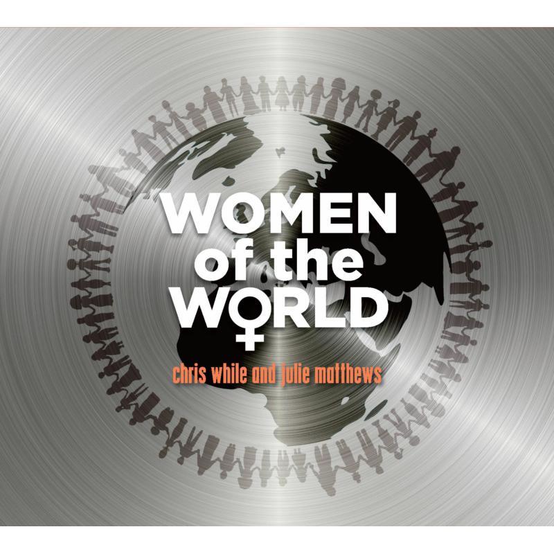 Chris While And Julie Matthews - Women of the World - Cd