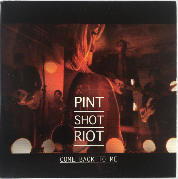 Pint Shot Riot - Come Back To Me - Cd