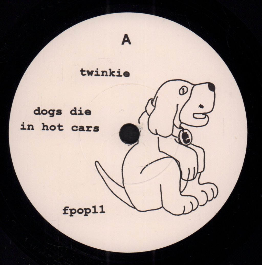 Twinkie - Dogs Die In Hot Cars - 7 Inch