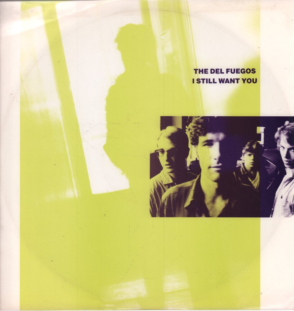 Del Fuegos - I Still Want You - 12 Inch