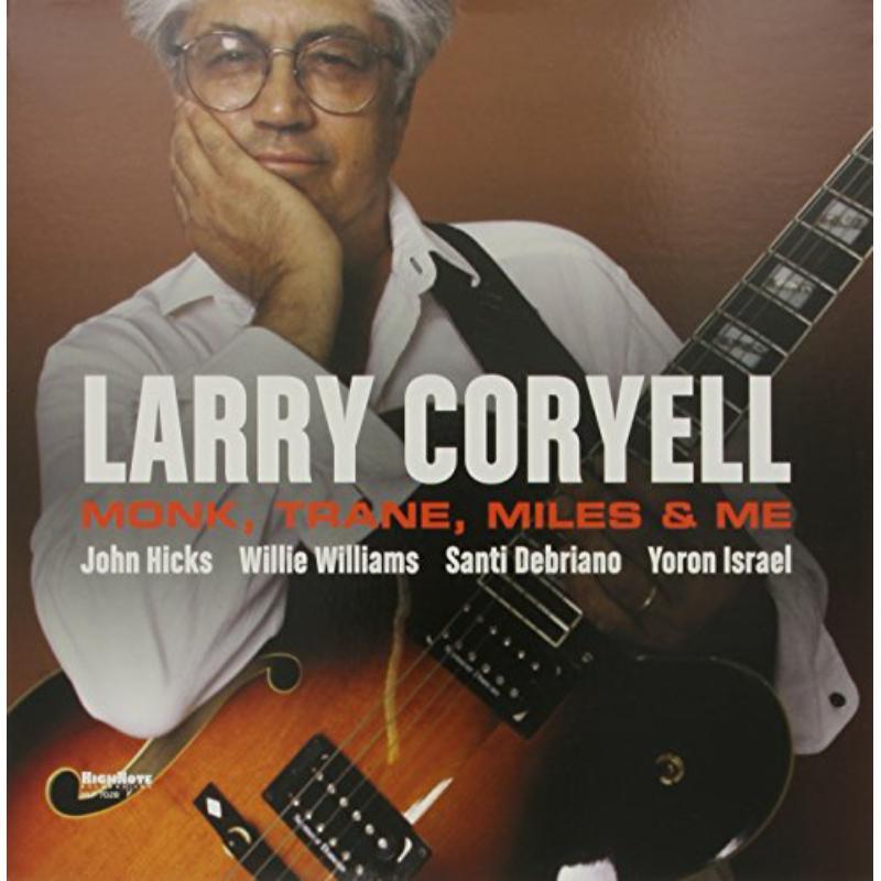 Larry Coryell - Monk, Trane, Miles & Me (180g Vinyl) - Lp