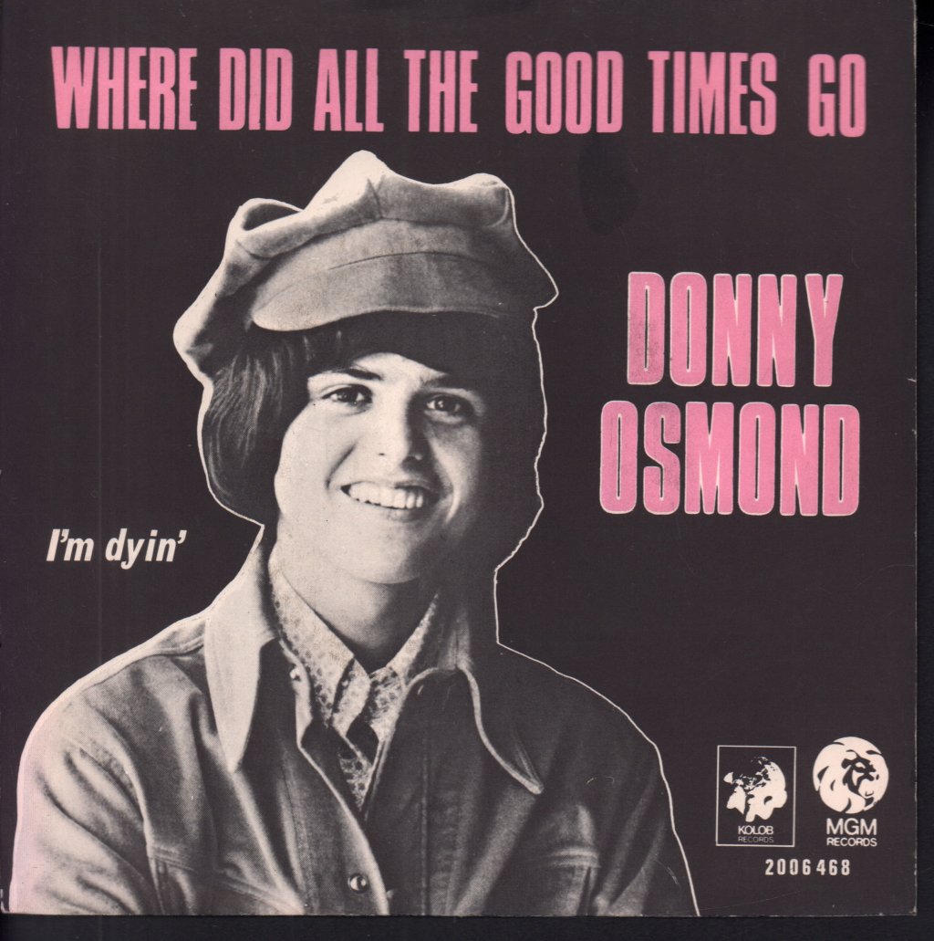 Donny Osmond - Where Did All The Good Times Go - 7 Inch