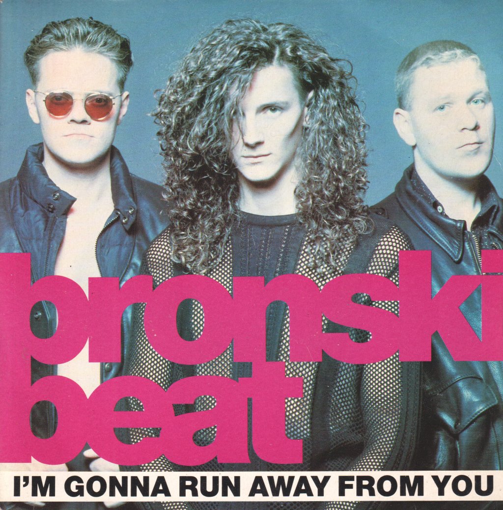 Bronski Beat - I'm Gonna Run Away From You - 7 Inch