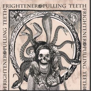 Pulling Teeth / Frightener - Split - 7 Inch