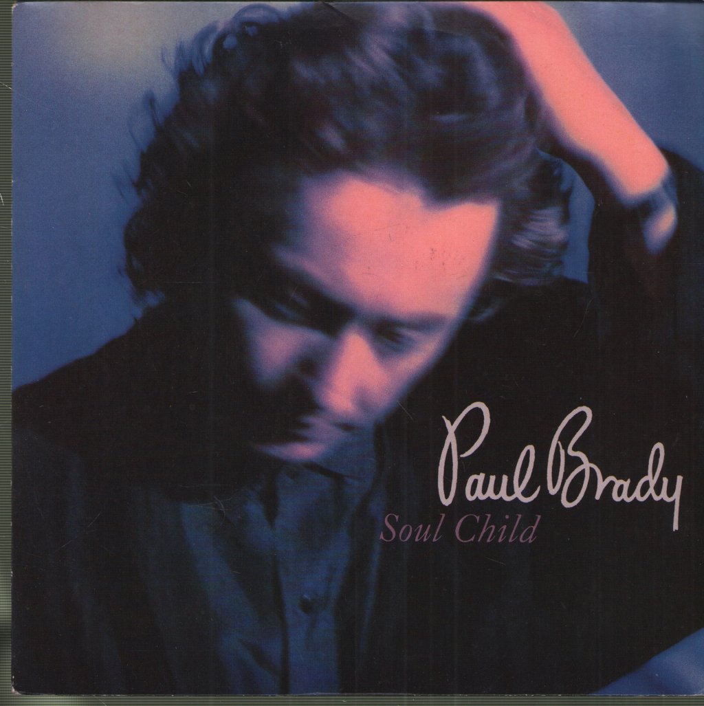 Paul Brady - Soul Child - 7 Inch