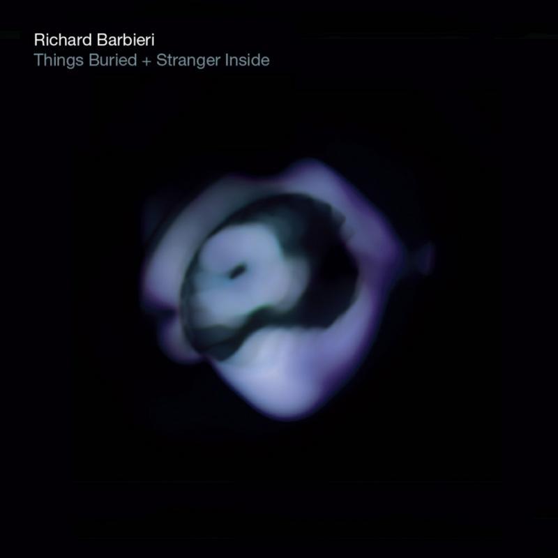 Richard Barbieri - Things Buried / Stranger Inside - Double Cd