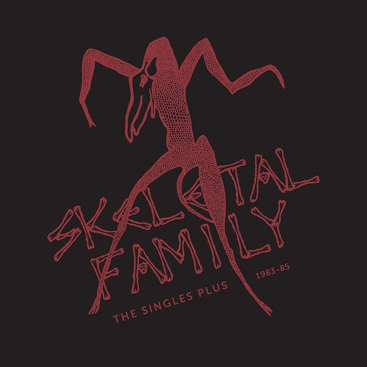 Skeletal Family - Singles Plus 1983-1985 - Double Lp