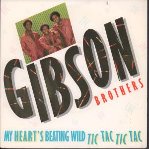 Gibson Brothers - My Heart's Beating Wild Tic Tac Tic Tac - 7 Inch