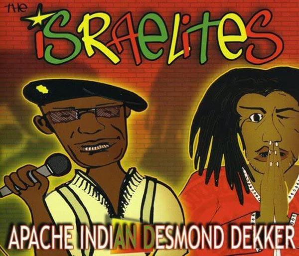 Apache Indian And Desmond Dekker - Israelites - Cd