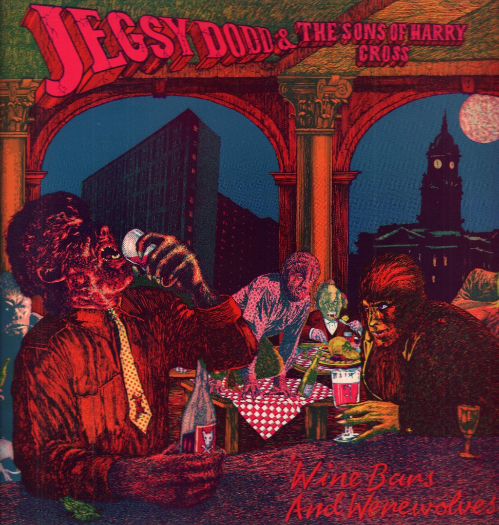 Jegsy Dodd And The Sons Of Harry Cross - Wine Bars And Werewolves - Lp