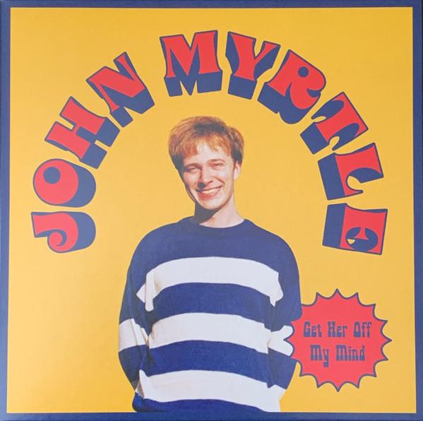 John Myrtle - Get Her Off My Mind - 7 Inch