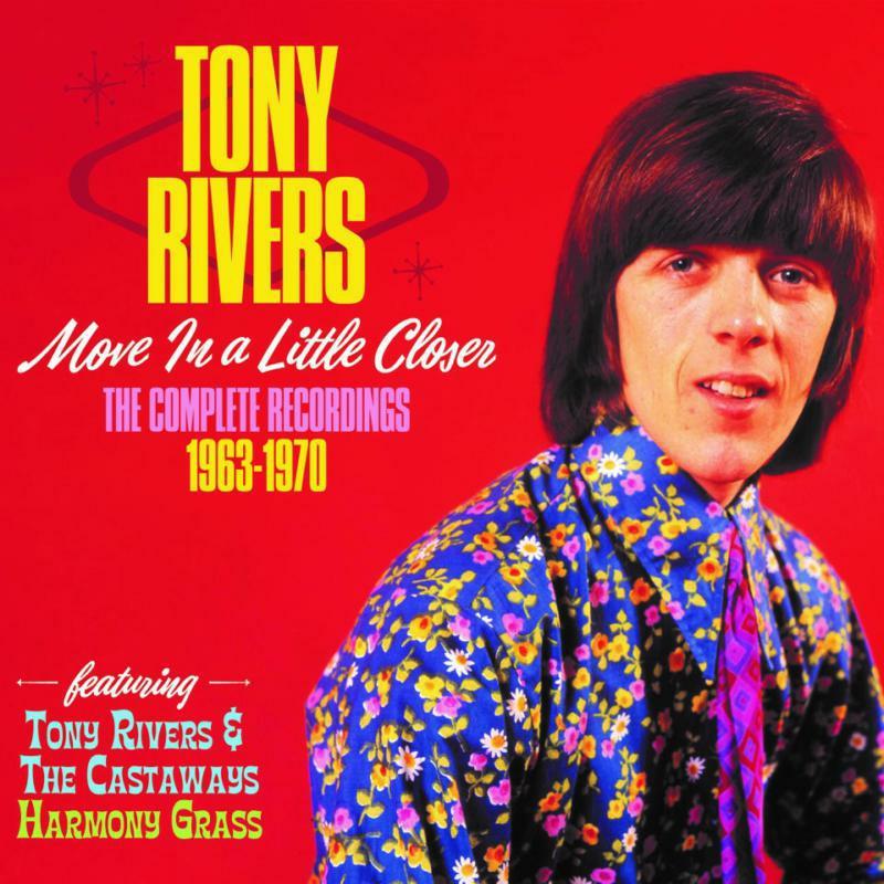 Tony Rivers - Move In A Little Closer (The Complete Recordings 1963-1970) - Triple Cd