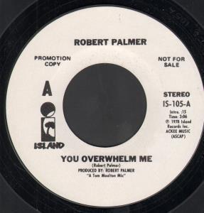Robert Palmer - You Overwhelm Me - 7 Inch