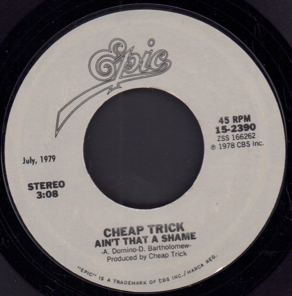 Cheap Trick - I Want You To Want Me / Ain't That A Shame - 7 Inch