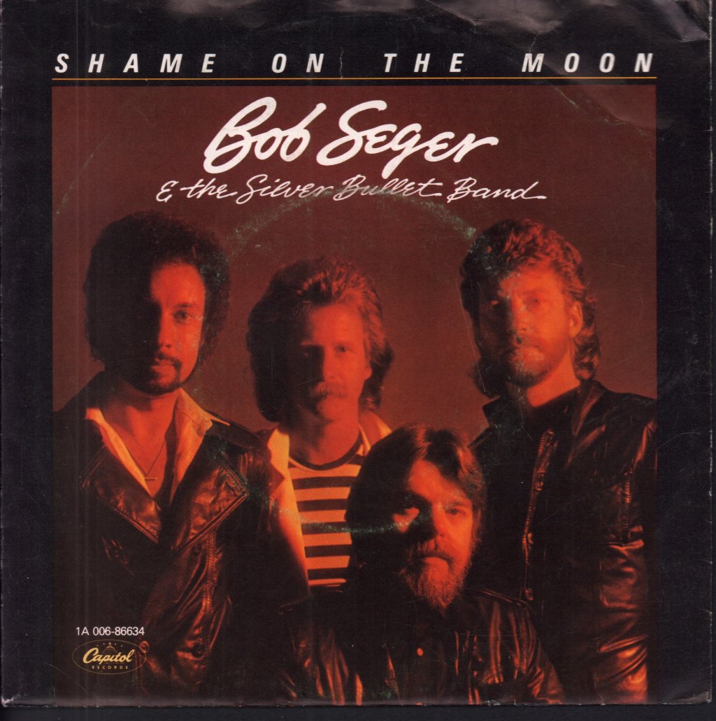 Bob Seger And The Silver Bullet Band - Shame On The Moon - 7 Inch