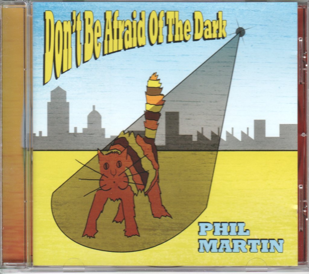 Phil Martin - Don't Be Afraid Of The Dark - Cd