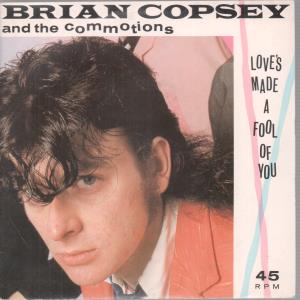 Brian Copsey And The Commotions - Love's Made A Fool Of You - 7 Inch