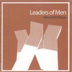 Leaders Of Men - Alexander House - 7 Inch