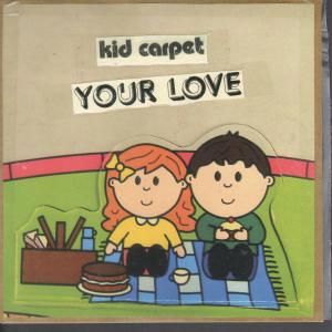Kid Carpet - Your Love - 7 Inch