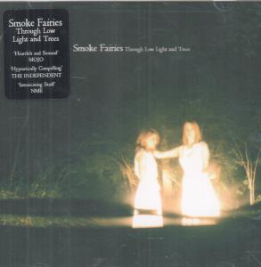 Smoke Fairies - Through Low Light And Trees - Cd