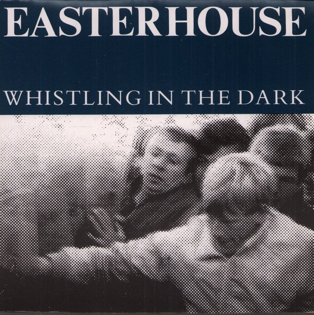Easterhouse - Whistling In The Dark - 7 Inch