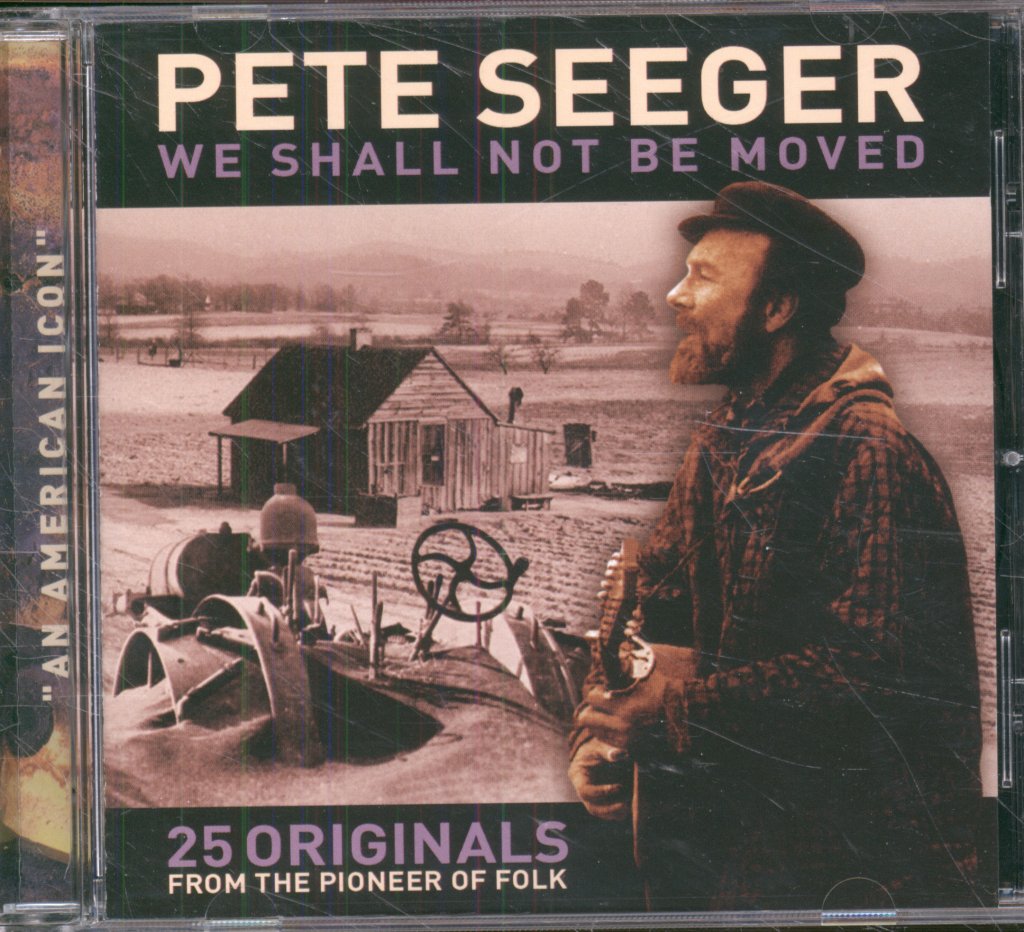 Pete Seeger - We Shall Not Be Moved: 25 Originals From The Pioneer Of Folk - Cd
