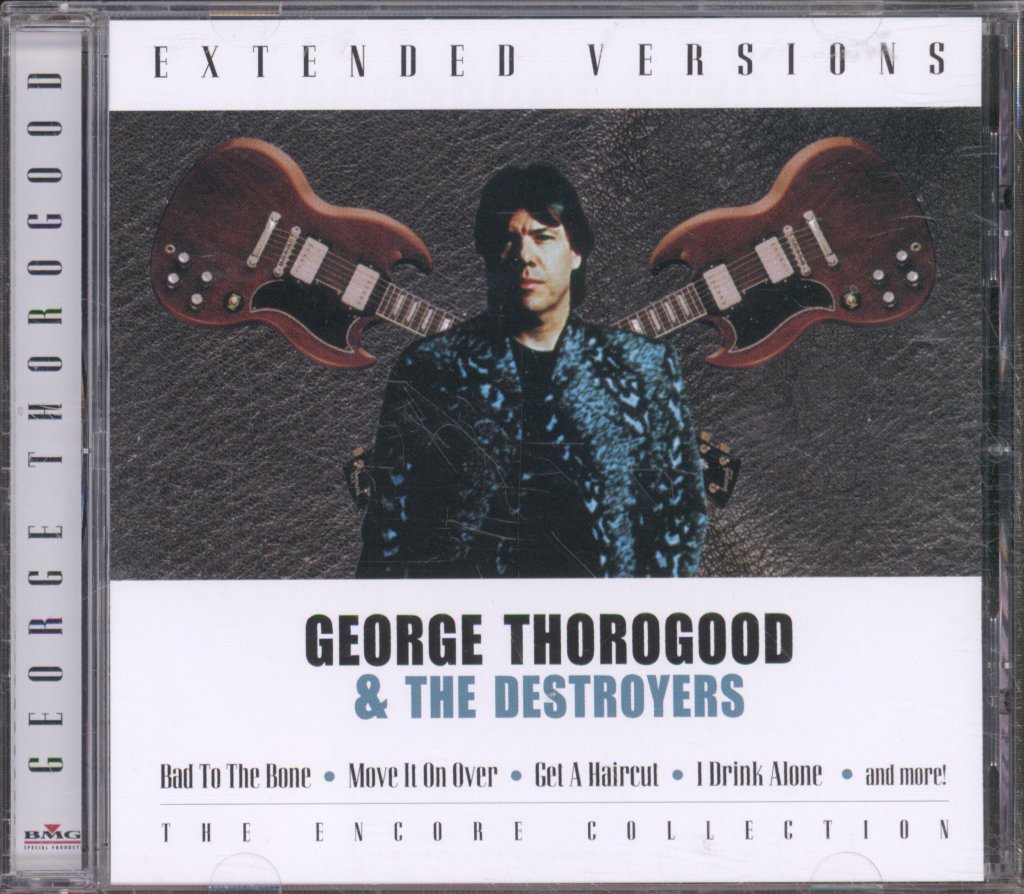 George Thorogood & The Destroyers - Extended Versions: The Encore Collection - Cd