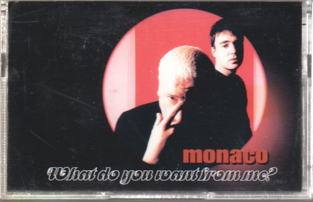 Monaco - What Do You Want From Me - Cassette