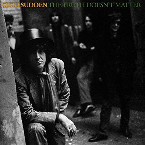 Nikki Sudden - Truth Doesn't Matter (Remixed Remastered Reimagined) - Cd
