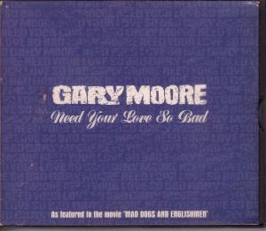 Gary Moore - Need Your Love So Bad - Cd