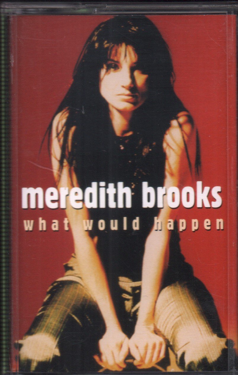 Meredith Brooks - What Would Happen - Cassette