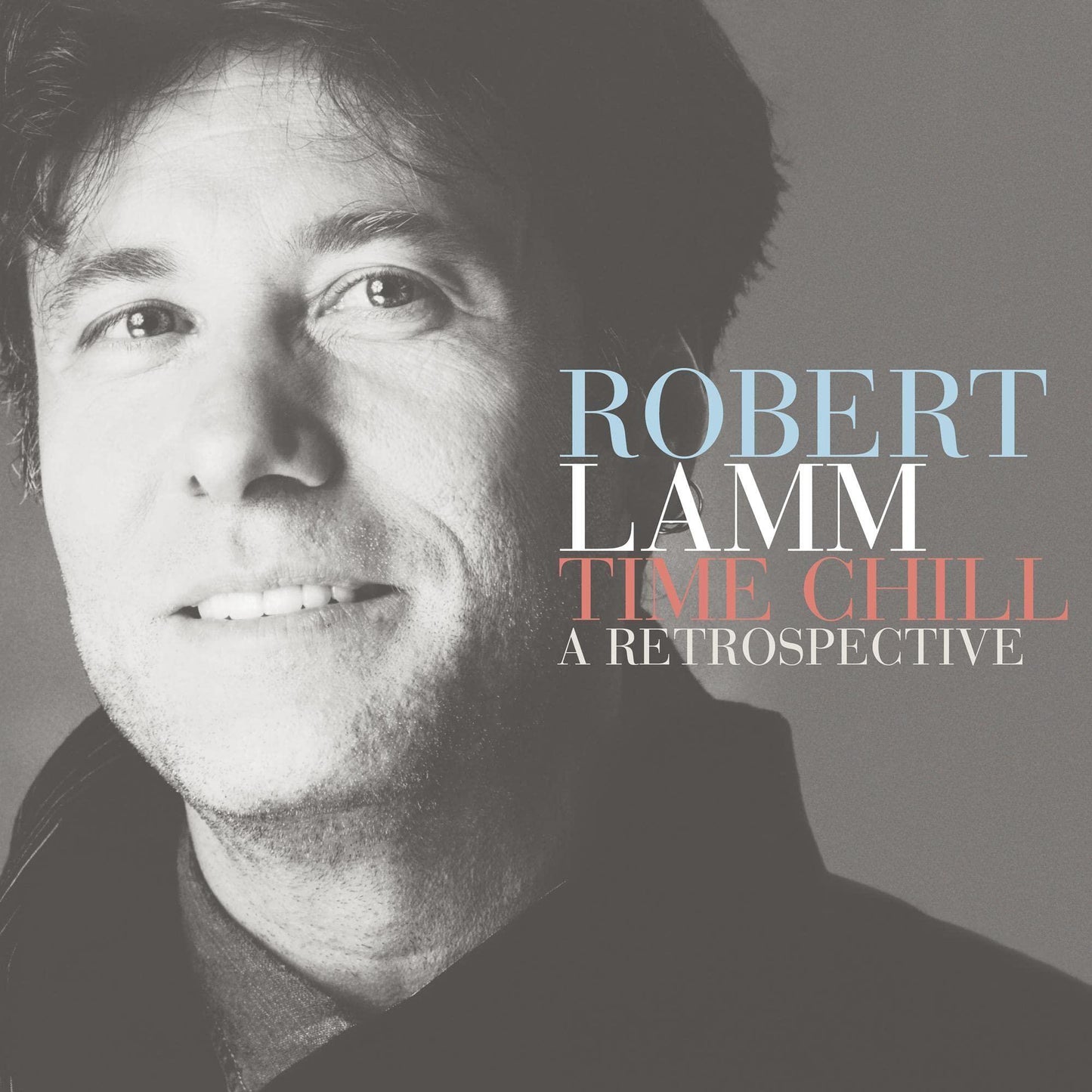 Robert Lamm - Time Chill: A Retrospective - Cd