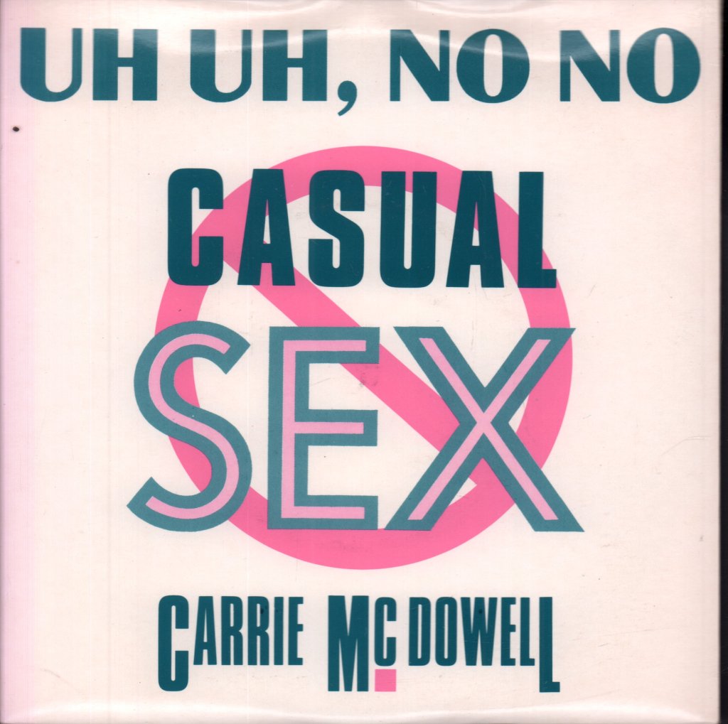 Carrie Mcdowell - Uh Uh No No Casual Sex - 7 Inch