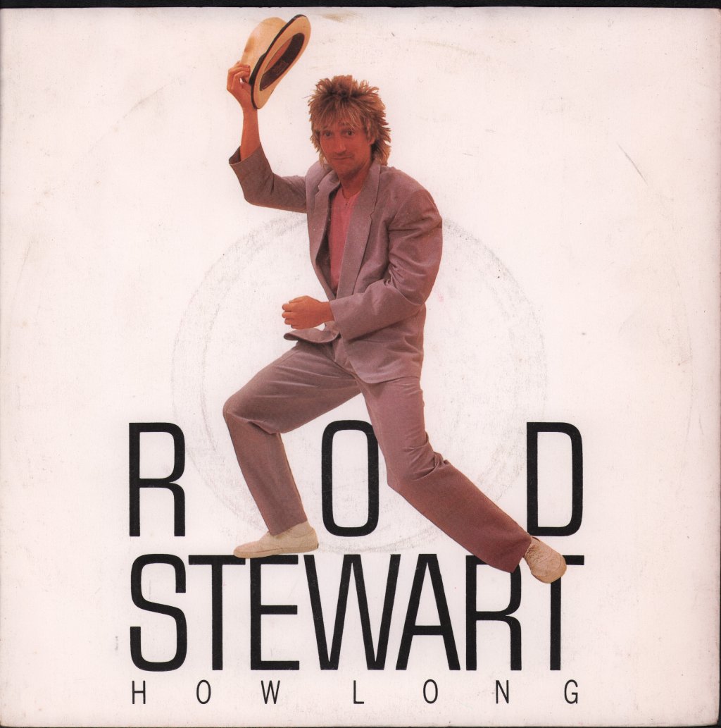 Rod Stewart - How Long - 7 Inch