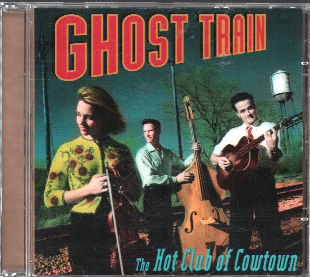 Hot Club Of Cowtown - Ghost Train - Cd