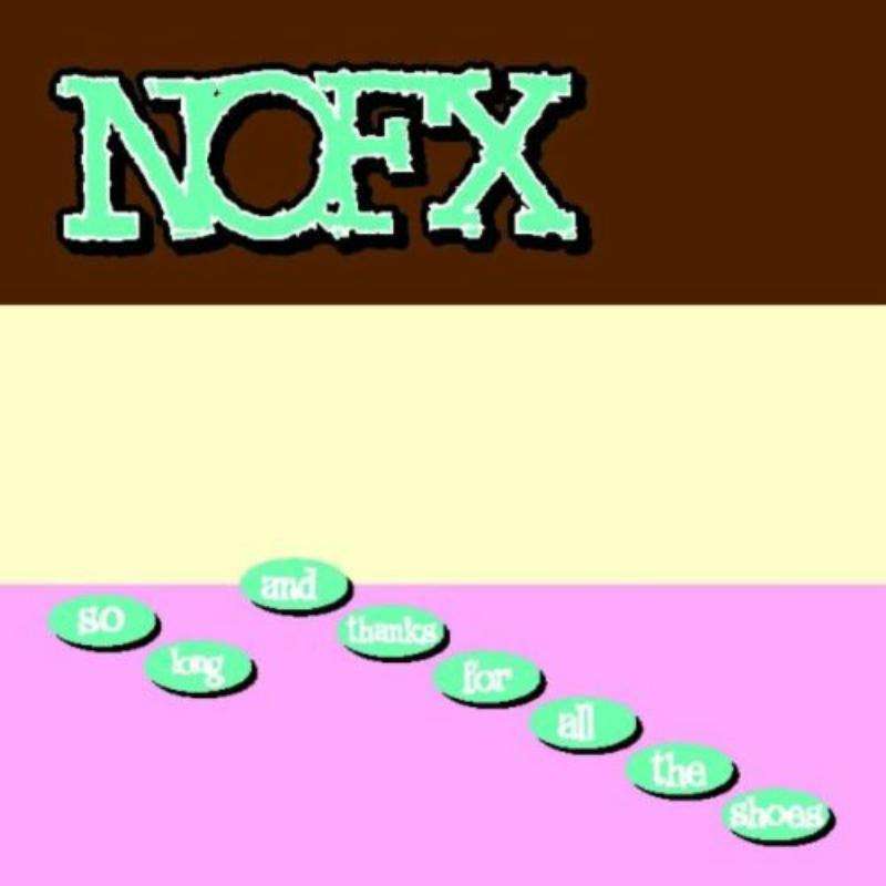 NOFX - So Long, and Thanks For All the Shoes - Cd