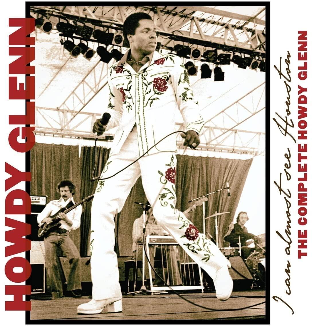 Howdy Glenn - I Can Almost See Houston: the Complete Howdy Glenn - Cd