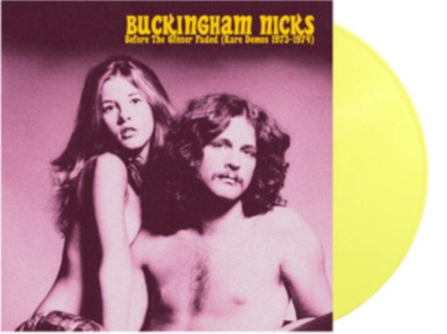 Buckingham Nicks - Before the Glitter Faded: the Demos 1973-1974 (Yellow Vinyl) - Lp