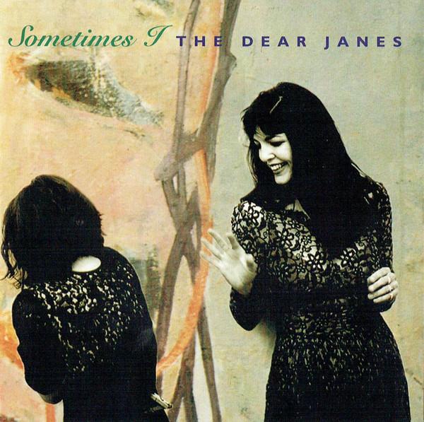 Dear Janes - Sometimes I - Cd