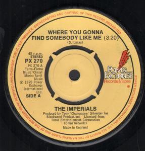 Imperials (Late 70'S Group) - Where You Gonna Find Somebody Like Me - 7 Inch