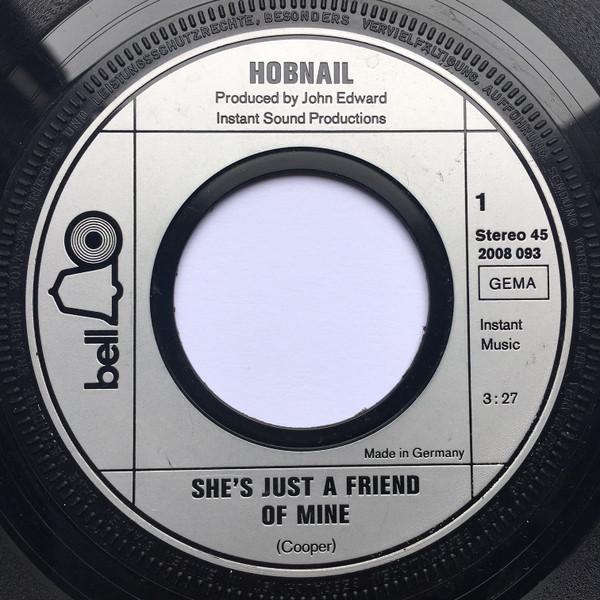 Hobnail - She's Just A Friend Of Mine - 7 Inch