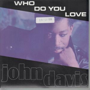 John Davis (Electro Funk) - Who Do You Love - 7 Inch