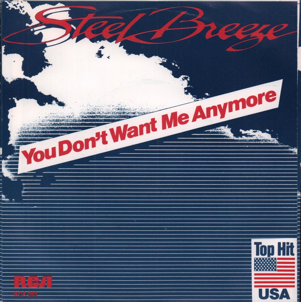 Steel Breeze - You Don't Want Me Anymore - 7 Inch