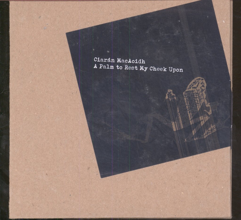 Ciarán MacAoidh - A Palm To Rest My Cheek Upon - Cd